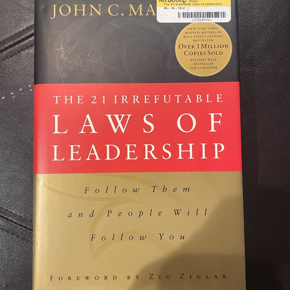 The 21 Irrefutable Laws of Leadership: Follow Them and People Will Follow You